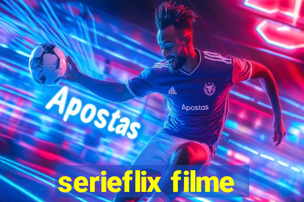 serieflix filme